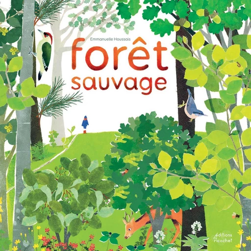 Forêt sauvage - Emmanuelle Houssais - Les Editions du Ricochet