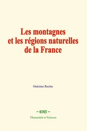 Les montagnes et les régions naturelles de la France