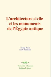 L’architecture civile et les monuments de l’Égypte antique