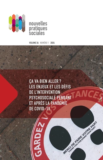 Nouvelles pratiques sociales. Vol. 34 No. 1, 2024 - Louis Chaput-Richard, Rossio Motta-Ochoa, Ida Giugnatico, Célyne Lalande, Karine Baril, Geneviève Lessard, Ariane Landry-Duschesne, Janie Bergeron, Nathalie Leduc, Valérie Roy, Normand Brodeur, Claudia Fournier, Florian Gasteau, Dorian Laverdière, Valérie Meunier, Catherine Flynn, Sastal Castro-Zavala, Julie Godin, Aube Provencher, Joseph Lévy, Miguel David Guevara Espinar, Jorge Frozzini, Farrah Bérubé, Daniel Côté, Jessica Dubé, Isabelle Ruelland, Léa Coget, Marie-Hélène Deshaies, Laurie Fournier-Dufour, Paul Morin, Jean-Yves Desgagnés, Suzie Cloutier, David Guertin, Julie Beausoleil, Valérie Aubut, Nadia L’Espérance, Christophe Huỳnh, Nadine Blanchette-Martin, Alexis Beaulieu-Thibodeau, Francine Ferland, Yuan Song, Mathieu Goyette, Vincent Wagner, Jacinthe Brisson, Jean-Sébastien Fallu, Jorge Flores-Aranda, Thomas Gottin, Christina Blier, Marie-Pascale Béland, Lara Gautier, Catherine Pappas, Hugues Laforce, William Delisle, Ancuta Stan, Jean-Sébastien Patrice, Naïma Bentayeb, Sabry Adel Saadi, Mathilde Chabot-Martin, Alexandra Daicu, Julie Deslandes Leduc, Alexis Grussi, Pier-Anne Paradis, Gui Tardif, Karl Beaulieu, Martin Lussier, Annick Lenoir, Bilkis Vissandjée, Chantal Doré, Kheira Belhadj-Ziane, Aude Kerivel, Cyril Dheilly, Samuel James, Jacob Boivin, Cassandra Fournier, Michel Parazelli - Université du Québec à Montréal - Nouvelles pratiques sociales