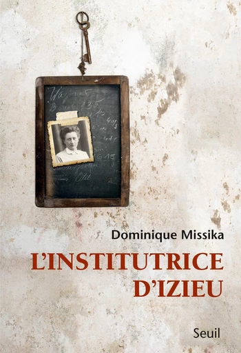 L'Institutrice d'Izieu - Dominique Missika - Editions du Seuil