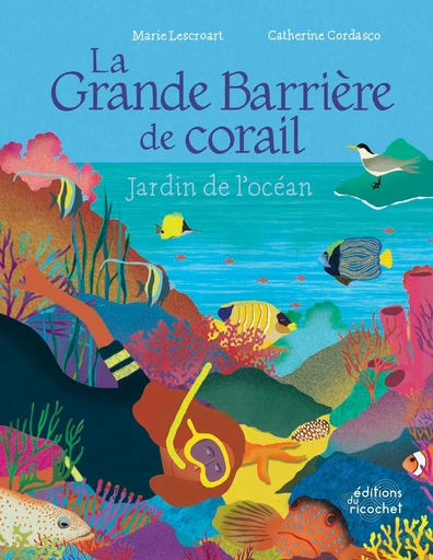 La Grande Barrière de Corail - Marie Lescroart - Les Editions du Ricochet