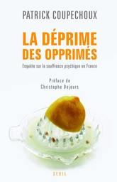 La Déprime des opprimés. Enquête sur la souffrance psychique en France