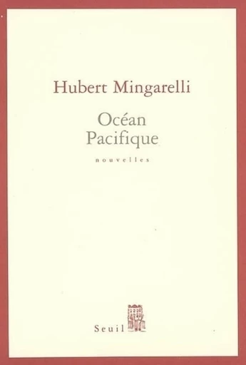 Océan pacifique - Hubert Mingarelli - Editions du Seuil