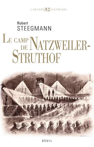 Le Camp de Natzweiler-Struthof - Robert Steegmann - Editions du Seuil