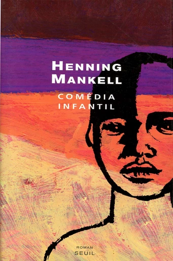 Comédia Infantil - Henning Mankell - Editions du Seuil