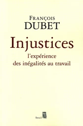 Injustices. L'expérience des inégalités au travail