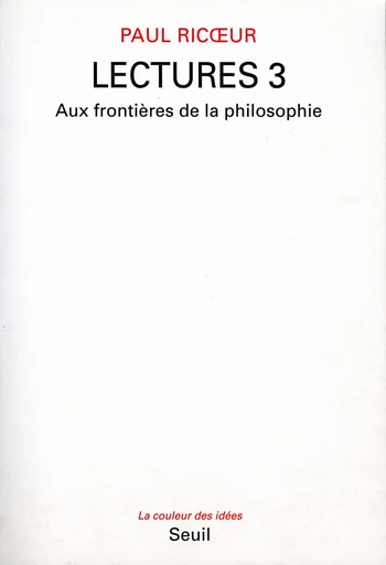 Lectures, t. 3. Aux frontières de la philosophie - Paul Ricoeur - Editions du Seuil