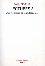 Lectures, t. 3. Aux frontières de la philosophie