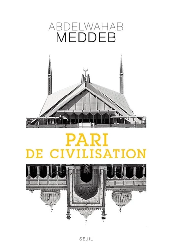 Pari de civilisation - Abdelwahab Meddeb - Editions du Seuil