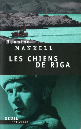 Les Chiens de Riga - Henning Mankell - Editions du Seuil