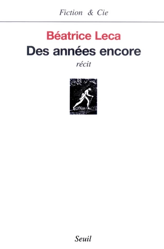 Des années encore - Béatrice Leca - Editions du Seuil