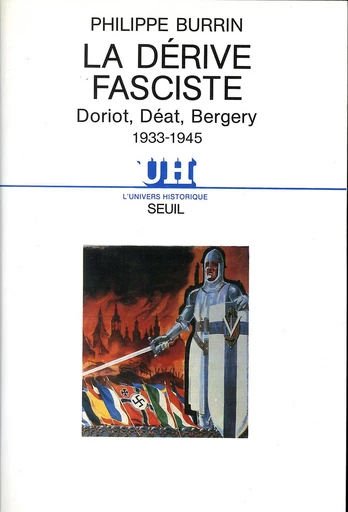 La Dérive fasciste . Doriot, Déat, Bergery 1933-1945 - Philippe Burrin - Editions du Seuil