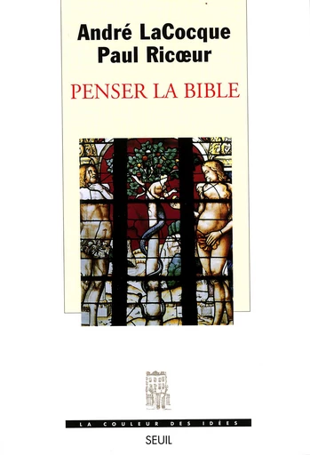 Penser la Bible - André Lacocque, Paul Ricoeur - Editions du Seuil