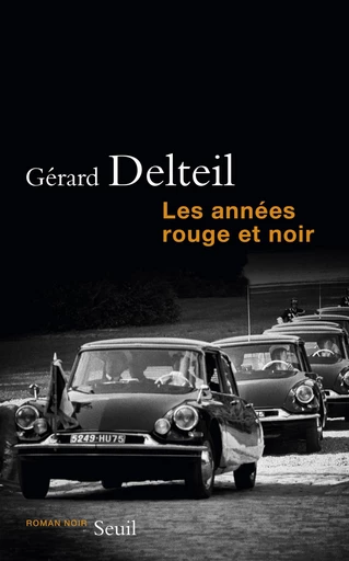 Les Années rouge et noir - Gérard Delteil - Editions du Seuil