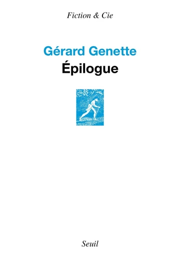 Epilogue - Gérard Genette - Editions du Seuil