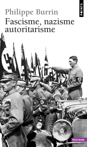 Fascisme, Nazisme, Autoritarisme - Philippe Burrin - Editions du Seuil