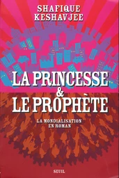 La Princesse et le Prophète. La mondialisation en roman