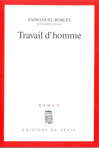 Travail d'homme - Emmanuel Roblès - Editions du Seuil