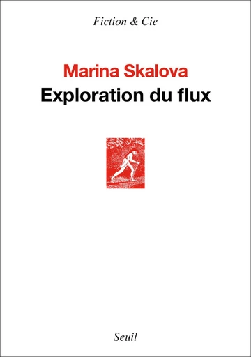 Exploration du flux - Marina Skalova - Editions du Seuil