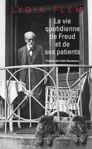 La vie quotidienne de Freud et de ses patients - Lydia Flem - Editions du Seuil