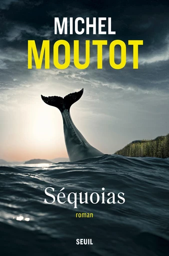 Séquoias - Michel Moutot - Editions du Seuil