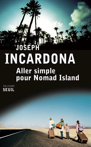 Aller simple pour Nomad Island - Joseph Incardona - Editions du Seuil