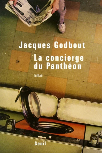 La Concierge du Panthéon - Jacques Godbout - Editions du Seuil