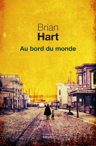 Au bord du monde - Brian Hart - Editions du Seuil