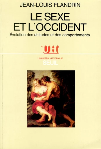 Le Sexe et l'Occident. Evolution des attitudes et des comportements - Jean-Louis Flandrin - Editions du Seuil