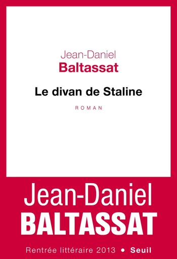 Le Divan de Staline - Jean-Daniel Baltassat - Editions du Seuil