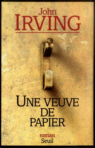 Une veuve de papier - John Irving - Editions du Seuil