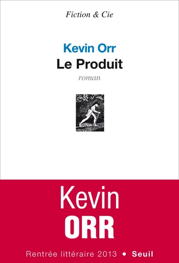 Le Produit - Kevin Orr - Editions du Seuil