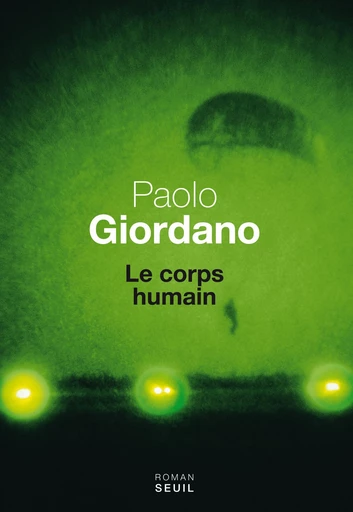 Le Corps humain - Paolo Giordano - Editions du Seuil