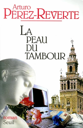 La Peau du tambour - Arturo Perez-Reverte - Editions du Seuil