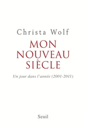 Mon nouveau siècle. Un jour dans l'année (2001-2011)