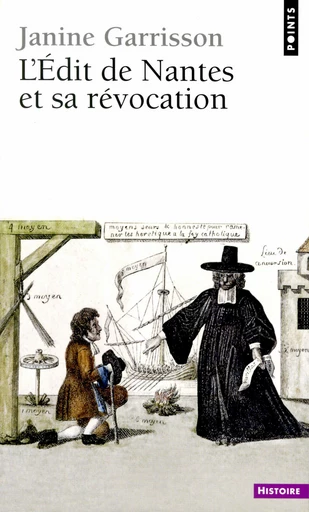 L'Edit de Nantes et sa révocation. Histoire d'une intolérance - Janine Garrisson - Editions du Seuil