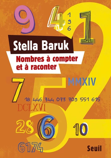 Nombres à compter et à raconter - Stella Baruk - Editions du Seuil