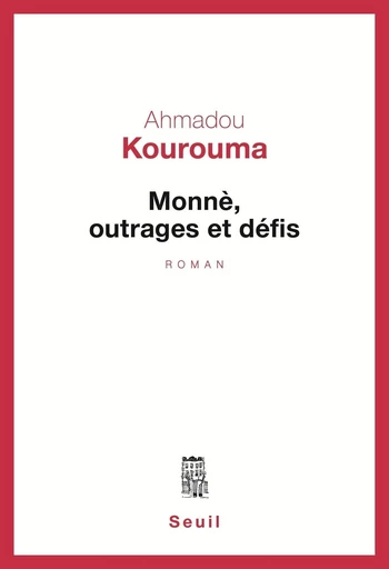 Monnè, outrages et défis - Ahmadou Kourouma - Editions du Seuil