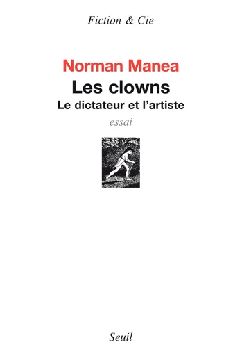 Les Clowns. Le dictateur et l'artiste - Norman Manea - Editions du Seuil