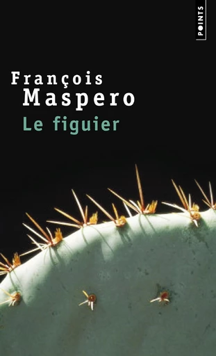 Le Figuier - François Maspero - Editions du Seuil