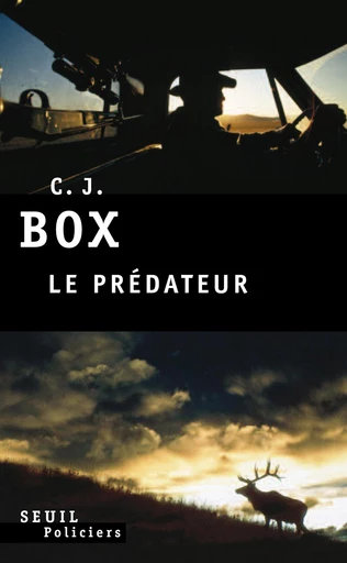 Le Prédateur - C. J. Box - Editions du Seuil