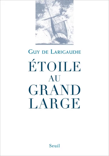 Étoile au grand large - Guy de Larigaudie - Editions du Seuil