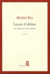 Leçon d'abîme. Une enquête de Francis Malone