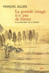 La Grande Image n'a pas de forme. Ou du non-objet par la peinture