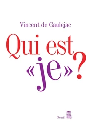 Qui est "Je" ?. Sociologie clinique du sujet