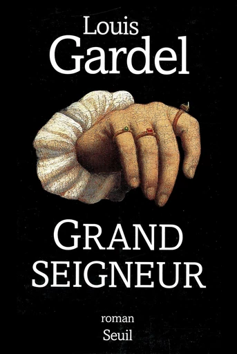 Grand Seigneur - Louis Gardel - Editions du Seuil