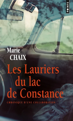 Les Lauriers du lac de Constance. Chronique d'une collaboration - Marie Chaix - Editions du Seuil