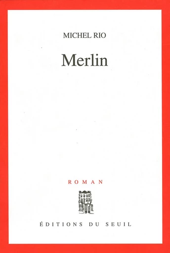 Merlin - Michel Rio - Editions du Seuil