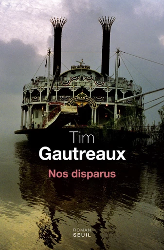 Nos Disparus - Tim Gautreaux - Editions du Seuil